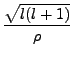 $\displaystyle \frac{\sqrt{l(l+1)}}{\rho}$