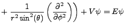 $\displaystyle +
\left.\frac{1}{r^2 \sin^2(\theta)}\left(\frac{\partial^2}{\partial \phi^2}\right)\right) + V\psi = E\psi$