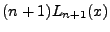 $\displaystyle (n+1)L_{n+1}(x)$