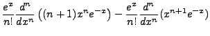 $\displaystyle \frac{e^x}{n!}\frac{d^n}{dx^n}\left((n+1)x^ne^{-x}\right)-\frac{e^x}{n!}\frac{d^n}{dx^n}(x^{n+1}e^{-x})$