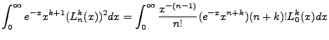 $\displaystyle \int^{\infty}_0e^{-x}x^{k+1}(L^k_n(x))^2dx=\int^{\infty}_0\frac{x^{-(n-1)}}{n!}(e^{-x}x^{n+k})(n+k)!L^k_0(x)dx$