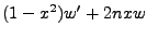 $\displaystyle (1-x^2)w' + 2nxw$