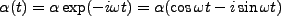 $\displaystyle \alpha(t)=\alpha \exp(-i\omega t) = \alpha (\cos \omega t - i\sin \omega t)$