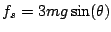 $f_s=3mg\sin(\theta)$