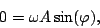 \begin{displaymath}0=\omega A\sin(\varphi),\end{displaymath}