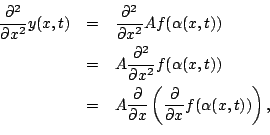 \begin{eqnarray*}
\frac{\partial^2}{\partial x^2}y(x,t) &=&
\frac{\partial^2}{\p...
...al x}\left(\frac{\partial}{\partial x
}f(\alpha(x,t))\right),\\
\end{eqnarray*}