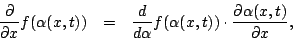 \begin{eqnarray*}
\frac{\partial}{\partial x}f(\alpha(x,t)) &=&
\frac{d}{d\alpha}f(\alpha(x,t))\cdot\frac{\partial \alpha(x,t)}{\partial x},
\end{eqnarray*}