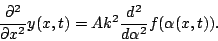 \begin{displaymath}\frac{\partial^2}{\partial x^2}y(x,t)=Ak^2\frac{d^2}{d\alpha^2}f(\alpha(x,t)).\end{displaymath}