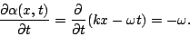 \begin{displaymath}\frac{\partial \alpha(x,t)}{\partial t} = \frac{\partial}{\partial
t}(kx-\omega t) = -\omega.\end{displaymath}