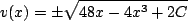 \begin{displaymath}v(x)=\pm\sqrt{48x-4x^3+2C}\end{displaymath}