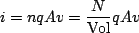 \begin{displaymath}i= nqAv = \frac{N}{\textrm{Vol}}qAv\end{displaymath}