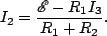 \begin{displaymath}I_2=\frac{\mathscr{E}-R_1I_3}{R_1+R_2}.\end{displaymath}