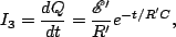 \begin{displaymath}I_3=\frac{dQ}{dt}=\frac{\mathscr{E}'}{R'}e^{-t/R'C},\end{displaymath}