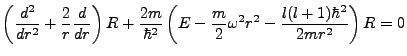 $\displaystyle \left(\frac{d^2}{dr^2} + \frac{2}{r}\frac{d}{dr}\right)R + \frac{...
...ar^2}\left(E - \frac{m}{2}\omega^2r^2 -\frac{l(l+1)\hbar^2}{2 mr^2}\right)R = 0$