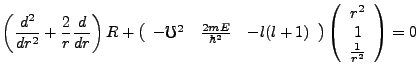 $\displaystyle \left(\frac{d^2}{dr^2} + \frac{2}{r}\frac{d}{dr}\right)R + \left(...
...rray}\right)\left(\begin{array}{c}r^2 \\ 1 \\ \frac{1}{r^2}\end{array}\right)=0$