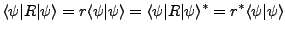 $\displaystyle \langle\psi\vert R\vert\psi\rangle=r\langle\psi\vert\psi\rangle=\langle\psi\vert R\vert\psi\rangle^*=r^*\langle\psi\vert\psi\rangle$