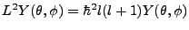 $ L^2 Y(\theta,\phi)=\hbar^2 l(l+1)Y(\theta,\phi)$