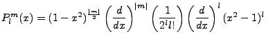 $\displaystyle P^m_l(x)=(1-x^2)^{\frac{\vert m\vert}{2}}\left(\frac{d}{dx}\right)^{\vert m\vert}\left(\frac{1}{2^ll!}\right)\left(\frac{d}{dx}\right)^l(x^2-1)^l$