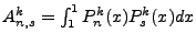 $ A^k_{n,s} = \int^1_1 P^k_n(x)P^{k}_s(x)dx$