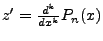 $ z'=\frac{d^k}{dx^k}P_n(x)$