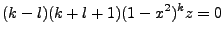 $\displaystyle (k-l)(k+l+1)(1-x^2)^kz=0$