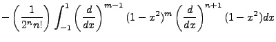$\displaystyle -\left(\frac{1}{2^nn!}\right)\int^1_{-1}\left(\frac{d}{dx}\right)^{m-1}(1-x^2)^m\left(\frac{d}{dx}\right)^{n+1}(1-x^2)dx$