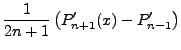 $\displaystyle \frac{1}{2n+1}\left(P'_{n+1}(x)-P'_{n-1}\right)$
