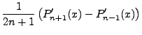 $\displaystyle \frac{1}{2n+1}\left(P'_{n+1}(x)-P'_{n-1}(x)\right)$
