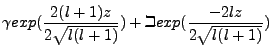 $\displaystyle \gamma exp(\frac{2(l+1)z}{2\sqrt{l(l+1)}})+\beth exp(\frac{-2lz}{2\sqrt{l(l+1)}})$