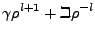 $\displaystyle \gamma \rho^{l+1} + \beth \rho^{-l}$