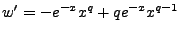 $\displaystyle w'=-e^{-x}x^q + qe^{-x}x^{q-1}$