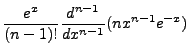 $\displaystyle \frac {e^x}{(n-1)!}\frac{d^{n-1}}{dx^{n-1}}(nx^{n-1}e^{-x})$