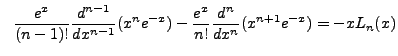 $\displaystyle   \frac{e^x}{(n-1)!}\frac{d^{n-1}}{dx^{n-1}}(x^ne^{-x})-\frac{e^x}{n!}\frac{d^n}{dx^n}(x^{n+1}e^{-x})=-xL_n(x)$