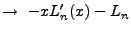 $\displaystyle \rightarrow  -xL'_n(x)-L_n$