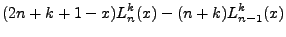 $\displaystyle (2n+k+1-x)L^k_n(x)-(n+k)L_{n-1}^k(x)$