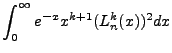 $\displaystyle \int^{\infty}_0e^{-x}x^{k+1}(L^k_n(x))^2dx$