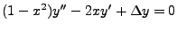 $\displaystyle (1-x^2)y'' - 2xy' + \Delta y=0$