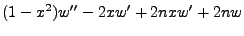 $\displaystyle (1-x^2)w'' -2xw' + 2nxw' + 2nw$