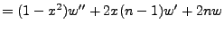 $\displaystyle =(1-x^2)w'' + 2x(n-1)w' + 2nw$