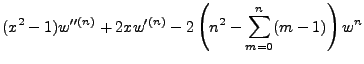 $\displaystyle (x^2-1)w''^{(n)} + 2xw'^{(n)} -2\left(n^2-\sum_{m=0}^n(m-1)\right)w^n$