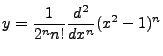 $\displaystyle y=\frac{1}{2^n n!}\frac{d^2}{dx^n}(x^2-1)^n$