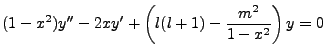 $\displaystyle (1-x^2)y'' - 2xy' + \left(l(l+1)-\frac{m^2}{1-x^2}\right)y=0$