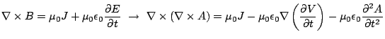 $\displaystyle \nabla \times B = \mu_0 J + \mu_0 \epsilon_0 \frac{\partial E}{\p...
...artial V}{\partial t}\right) - \mu_0\epsilon_0 \frac{\partial^2A}{\partial t^2}$