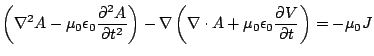 $\displaystyle \left(\nabla^2A -\mu_0\epsilon_0 \frac{\partial^2A}{\partial t^2}...
...abla \cdot A + \mu_0 \epsilon_0 \frac{\partial V}{\partial t}\right) = -\mu_0 J$