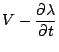 $\displaystyle V - \frac{\partial \lambda}{\partial t}$