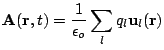 $\displaystyle {\bf A}({\bf r},t)=\frac{1}{\epsilon_o}\sum_lq_l{\bf u}_l({\bf r})$
