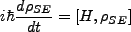 $\displaystyle i\hbar\frac{d\rho_{SE}}{dt}=[H,\rho_{SE}]$