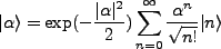 $\displaystyle \vert\alpha\rangle = \exp(-\frac{\vert\alpha\vert^2}{2})\sum^{\infty}_{n=0}\frac{\alpha^n}{\sqrt{n!}}\vert n\rangle$