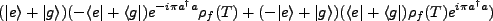 $\displaystyle (\vert e\rangle + \vert g\rangle)(-\langle e\vert+\langle g\vert)...
...+ \vert g\rangle)(\langle e\vert+\langle g\vert)\rho_f(T)e^{i\pi a^{\dagger}a})$