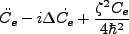 $\displaystyle \ddot{C_e}-i\Delta \dot{C_e}+\frac{\zeta^2C_e}{4\hbar^2}$